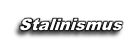 
Stalinismus
