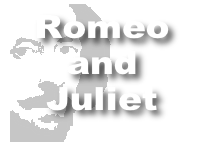 Romeo
and
Juliet
