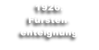 1926: 
Fürsten-enteignung
